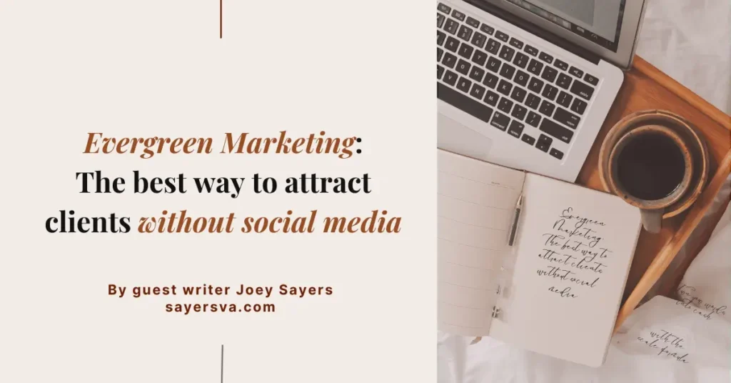 Evergreen Marketing The best way to attract clients without social media Evergreen Marketing The best way to attract clients without social media